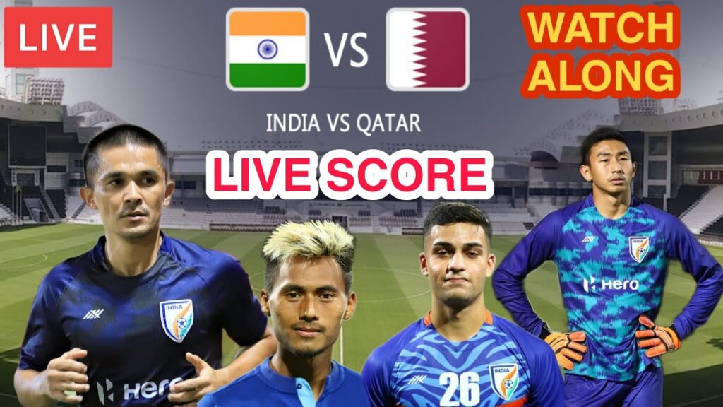 India Vs Qatar Live Football Match 🔴 Watch Along, Live Score, India vs Qatar World Cup Qualifiers