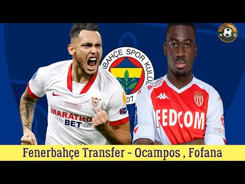 Fenerbahçe Transfer 🔥Lucas Ocampos , Youssouf Fofana #fenerbahçe