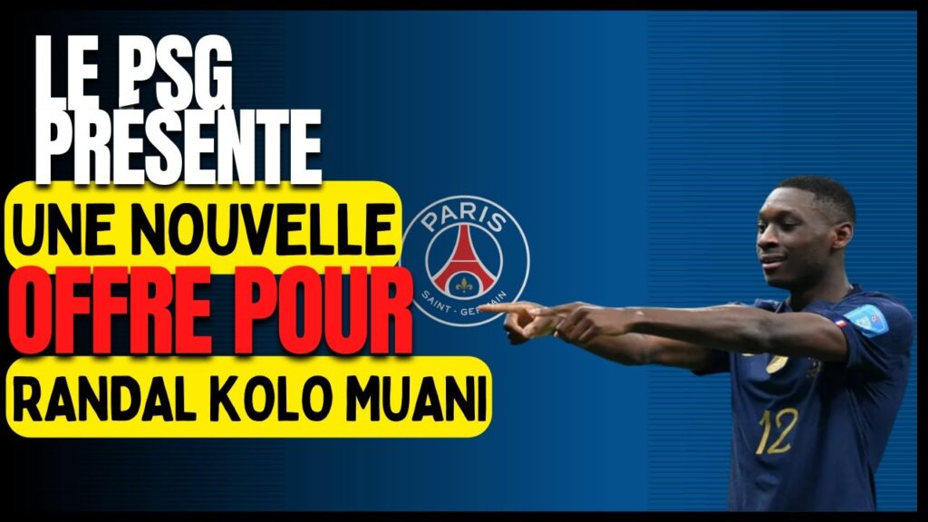 🚨Mes amis ! Le PSG présente une nouvelle offre pour Randal Kolo Muani... (Mercato PSG)