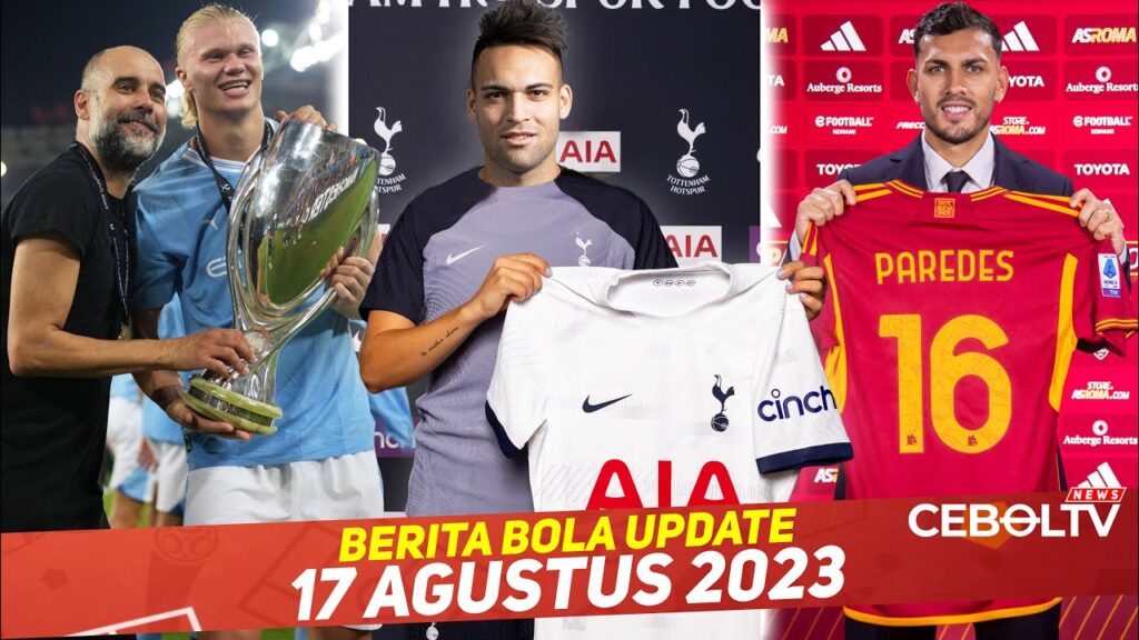 City Juara Piala Super Eropa 🔴 Leandro Paredes Resmi ke AS Roma 🔴 Tottenham Bidik Lautaro Martinez