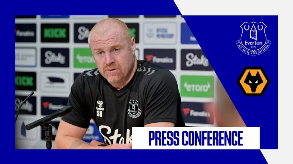 EVERTON V WOLVES | Sean Dyche's press conference | Premier League GW 3