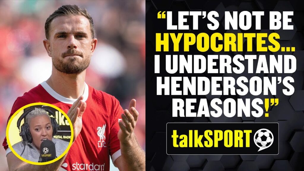 "LET'S NOT BE HYPOCRITES!" Lianne Sanderson defends Jordan Henderson after he joined Al-Ettifaq
