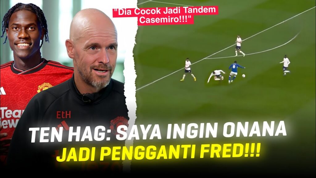 "TEMUKAN PENGGANTI FRED" Inilah Alasan Erik ten Hag Ingin Rekrut Amadou Onana Dari Everton