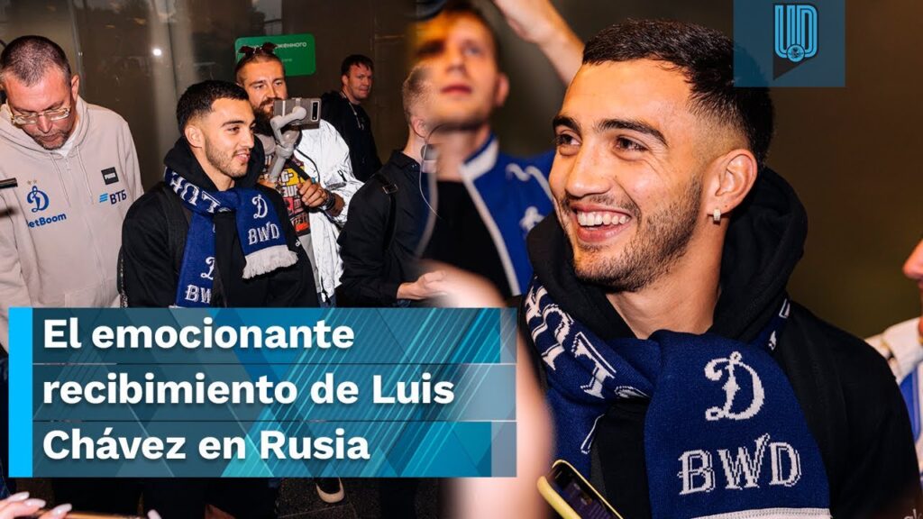 ¡Locura total! Luis Chávez fue recibido como una estrella en Rusia