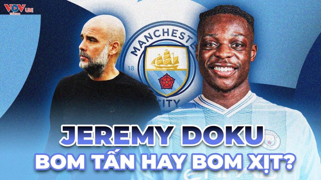 JEREMY DOKU: 60 CỦ! BOM TẤN HAY BOM XỊT?