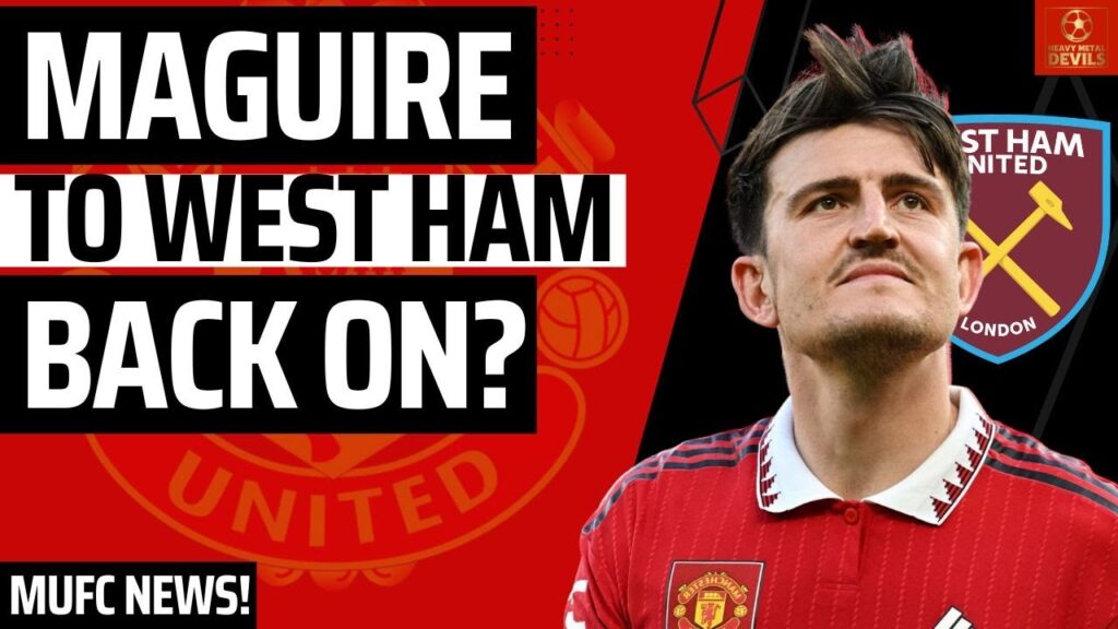 HARRY MAGUIRE TO WEST HAM BACK ON? Pellistri LOAN? Man United News!