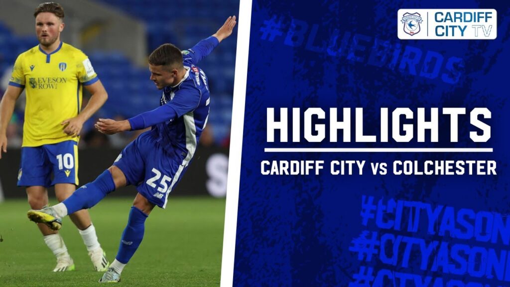 HIGHLIGHTS | CARDIFF CITY vs COLCHESTER