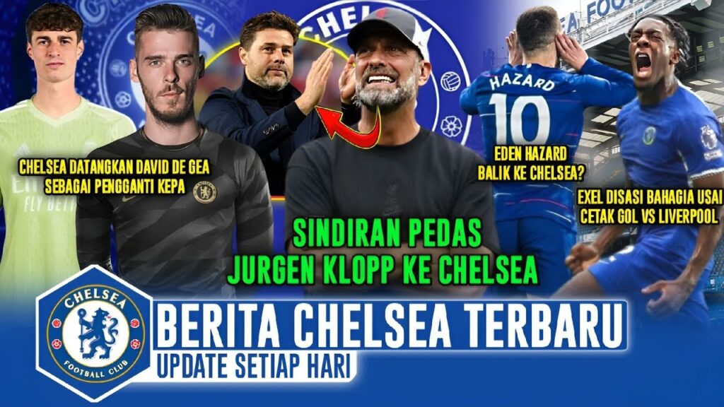 MEMANAS🔥JURGEN KLOPP SINDIR CHELSEA 😱 EDEN HAZARD BALIK KE CHELSEA 🤔 CHELSEA INCAR DAVID DE GEA
