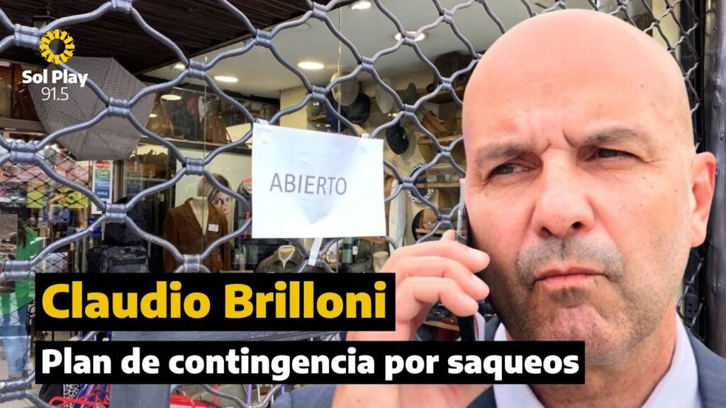 #Seguridad | Plan de contingencia por saqueos | Claudio Brilloni en #solplay915
