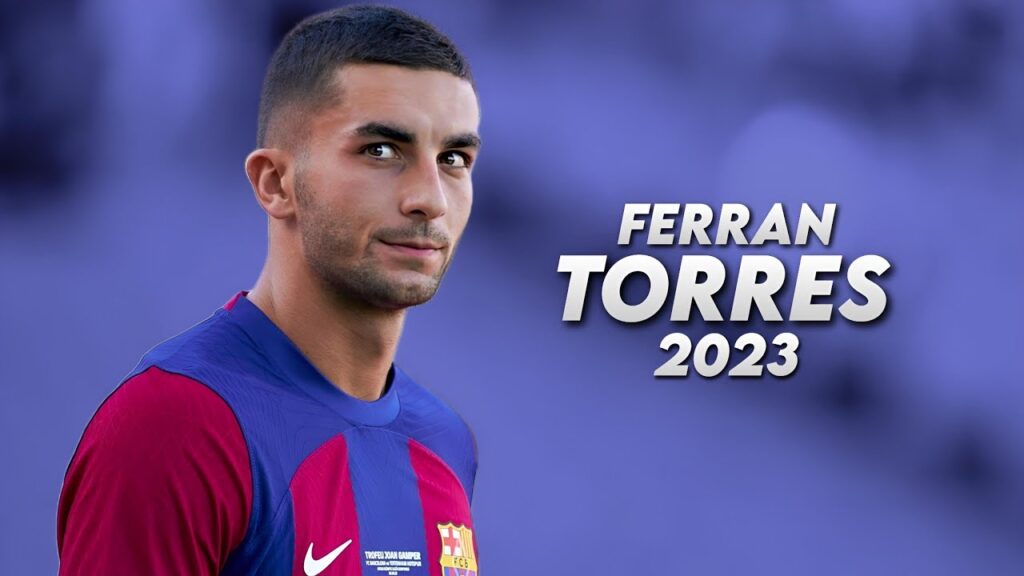 Ferran Torres ► Best Skills, Assists & Goals - Barcelona | 2023ᴴᴰ