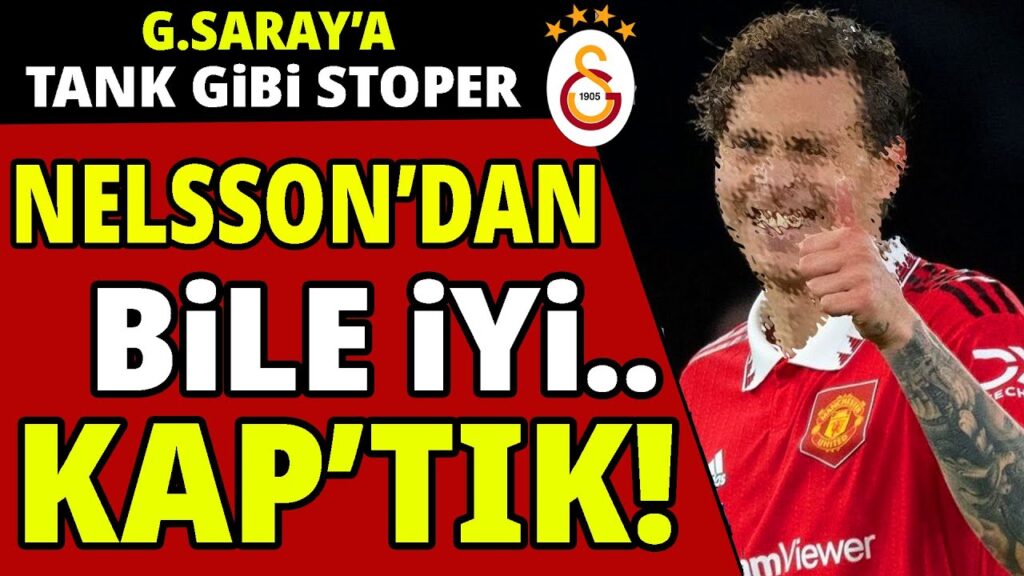 GALATASARAY'A TANK GİBİ STOPER! NELSSON'DAN BİLE İYİ..