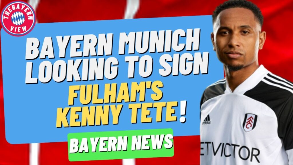 Bayern Munich looking to sign Kenny Tete?? - Bayern Munich Transfer News