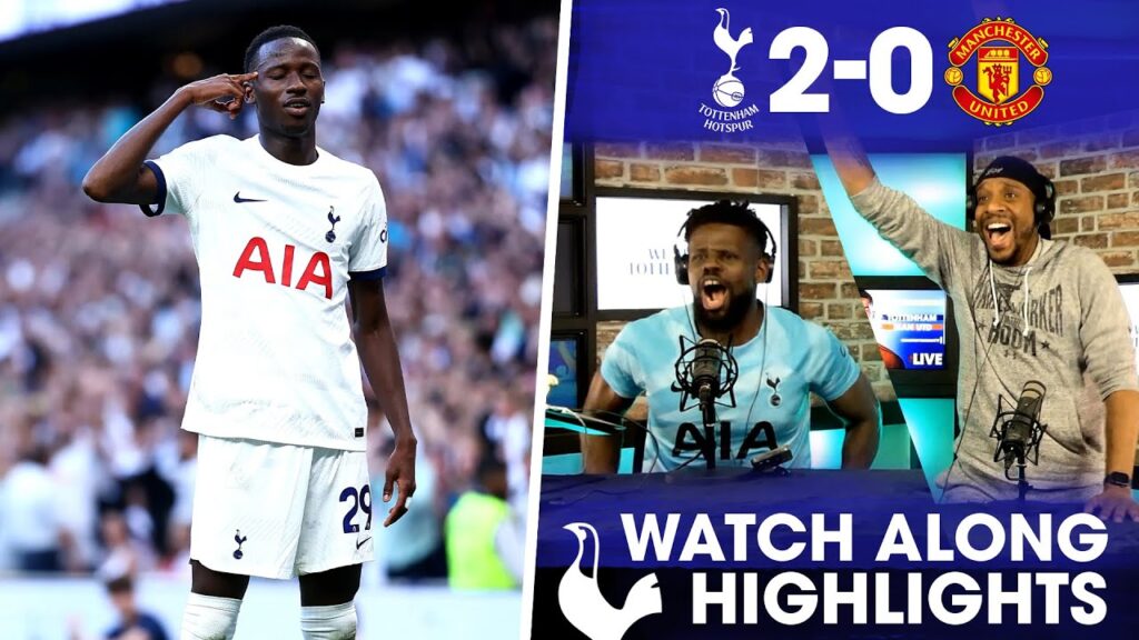 PAPE MATAR SARR SHOCKS UNITED!!! Spurs 2-0 Manchester United [WATCHALONG HIGHLIGHTS]