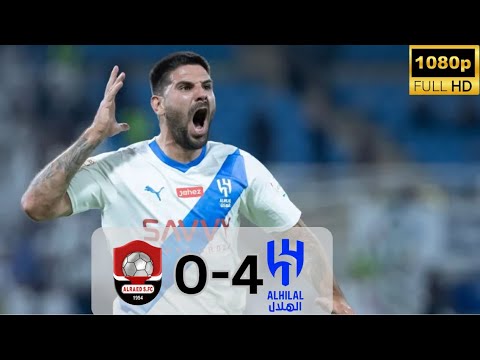 Al Hilal 4 vs 0 Al Raed All Goals & Highlights