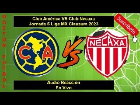 Club América VS Club Necaxa Jornada 5 Liga MX Clausura 2023 Audio Reacción En Vivo