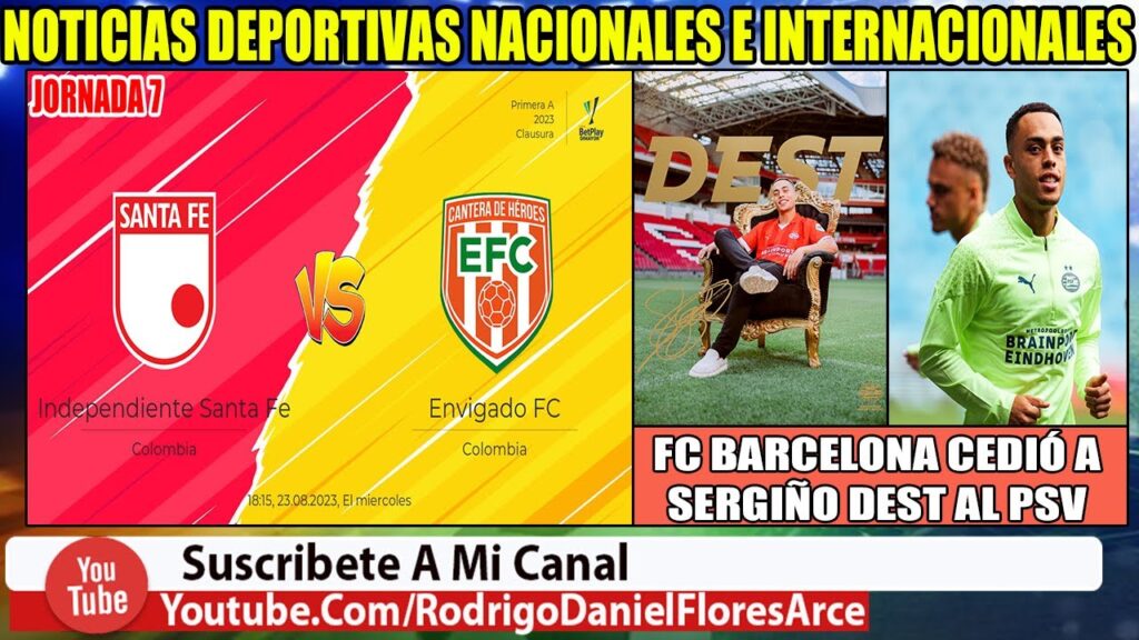 Jornada 7: Santa Fe se enfrenta a Envigado Clausura 2023 | Barcelona cedió a Sergiño Dest al PSV