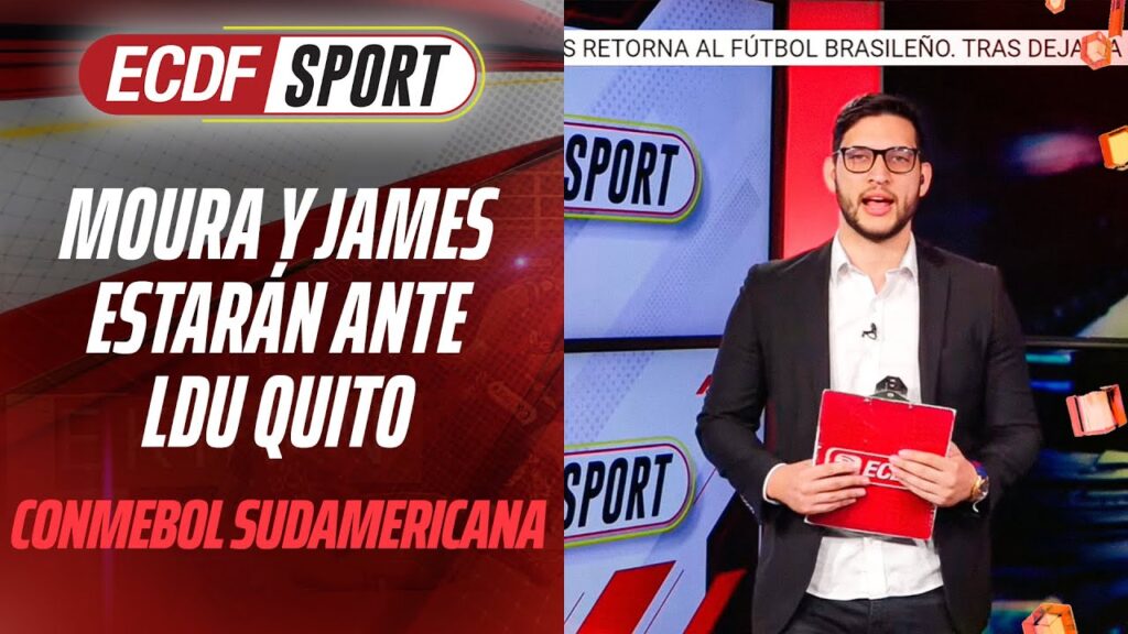 🚨 ECDF SPORT: JAMES Y MOURA DE SAO PAULO ESTARÁN ANTE LDU / GOLES DE U. CATÓLICA VS DRAGONAS