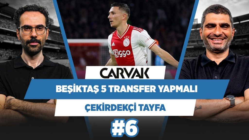 Beşiktaş’ın Berghuis’i alması lazım | Serkan Akkoyun & Ilgaz Çınar | Çekirdekçi Tayfa #6