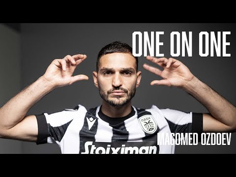 One On One: Magomed Ozdoev - PAOK TV