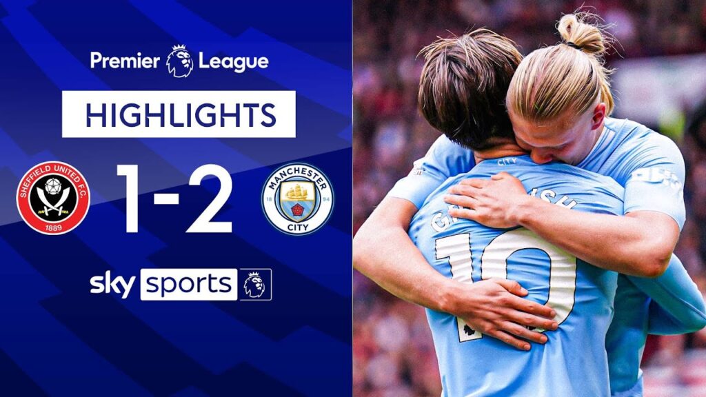 Haaland, Rodri STRIKE for City! ⚡ | Sheffield Utd 1-2 Man City | Premier League Highlights