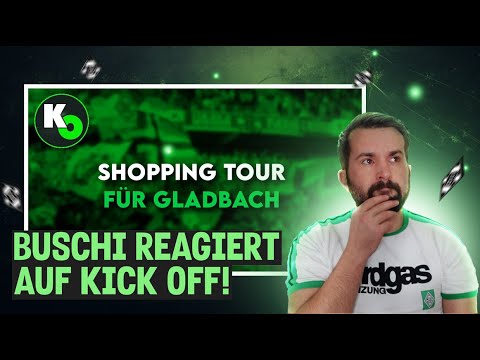 Transfers für Borussia Mönchengladbach!🔥⚽Shopping Guide 🫣 Buschi's Borussia reagiert auf Kick Off 🫵!