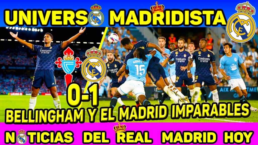 Bellingham Da Victoria De Oro Al Madrid En Vigo Con Su 4° Gol Del Campeonato