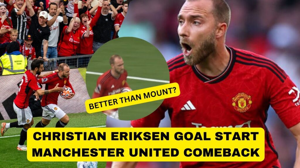 Christian Eriksen Showed Class Performance In Manchester United Comeback Win