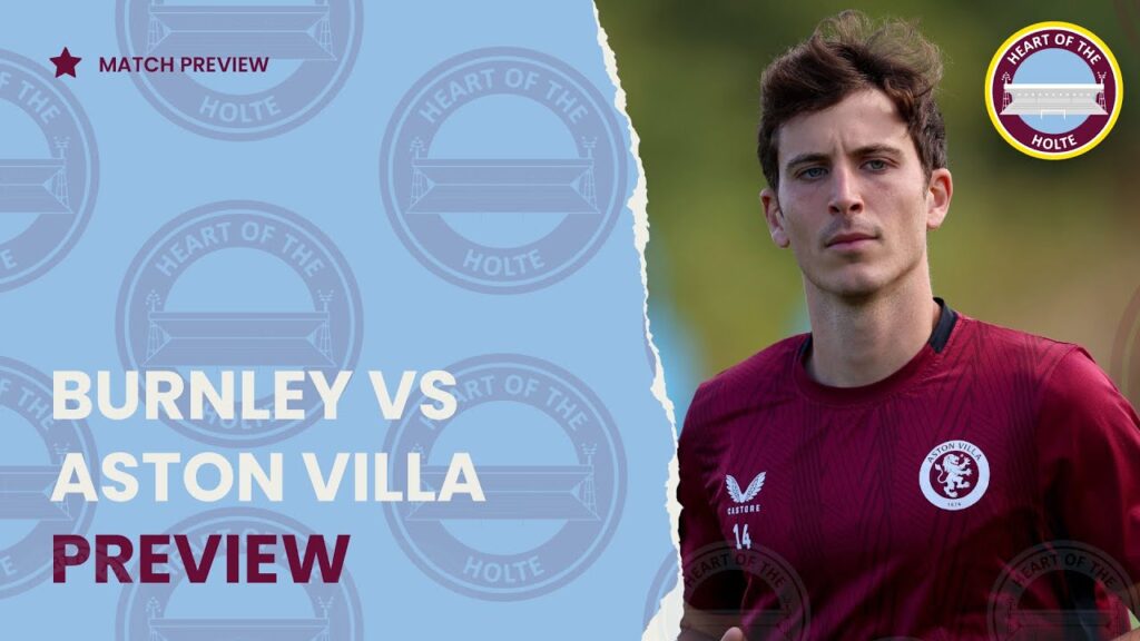 Pau Torres the KEY to victory? Burnley vs Aston Villa Preview - The Villa Filler Podcast