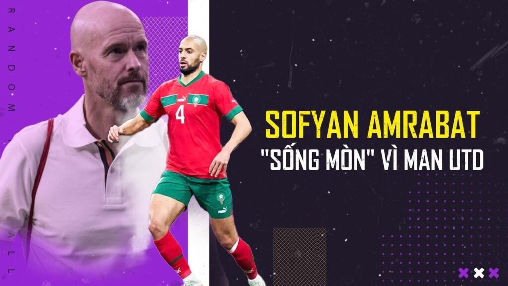 SOFYAN AMRABAT "SỐNG MÒN" VÌ MAN UTD: ĐÂY MỚI LÀ NÀNG THƠ CỦA TEN HAG!