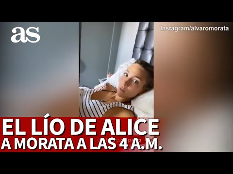 La liada de Alice Campello a Morata a las 4 de la madrugada | Diario As
