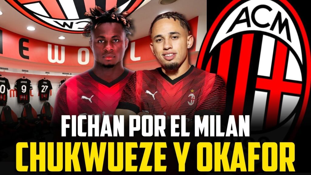 El MILAN FICHA a CHUKWUEZE Y A OKAFOR Y DA SALIDA A GABBIA AL VILLARREAL  I ¿Ataque CERRADO?