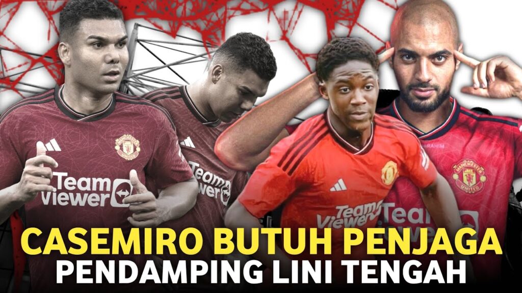 CASEMIRO BUTUH PENDAMPING DI LINI TENGAH MANCHESTER UNITED
