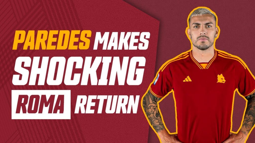 Leandro Paredes Returns to AS Roma | The RomaPress Podcast
