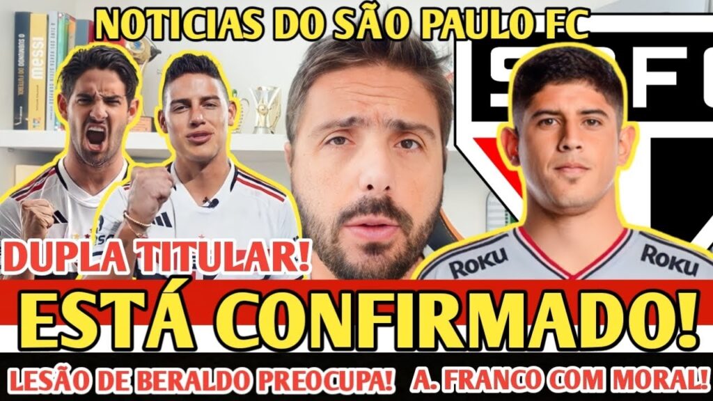 🚨 URGENTE! BERALDO SOFRE ENTORSE SÉRIA! DUPLA JAMES E PATO DE TITULAR! ALAN FRANCO COM MORAL!
