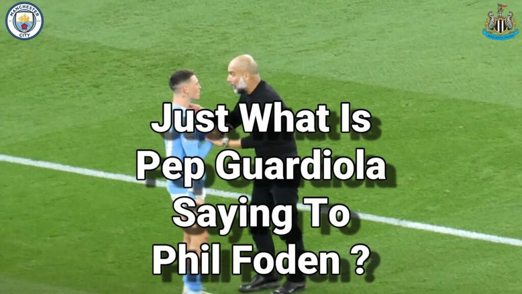 Just What is Pep Guardiola Saying to Phil Foden - Manchester City 1- Newcastle United 0 - 19.08.23