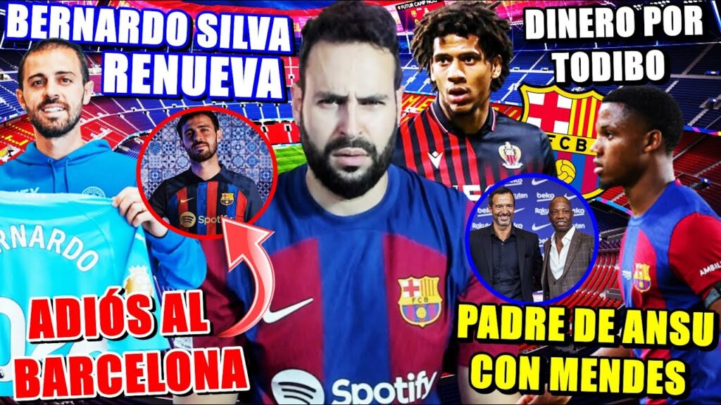 🚨¡BERNARDO SILVA RENUEVA y ADIÓS al BARÇA! - REUNIÓN MENDES-PADRE de ANSU - DINERO por TODIBO