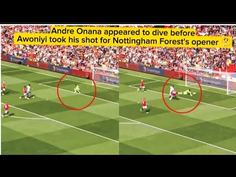Andre Onana appeared to dive before Taiwo Awoniyi took his shot for Nottingham Forest's opener 🤔