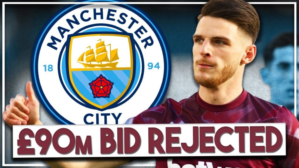 Man Citys £90m bid for Declan Rice REJECTED! | Hammers unimpressed with offer!!