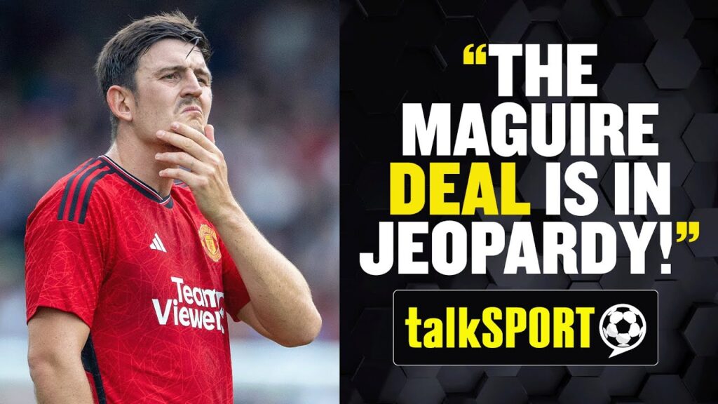 Is Harry Maguire's move to West Ham set to CRUMBLE? 😱 | talkSPORT