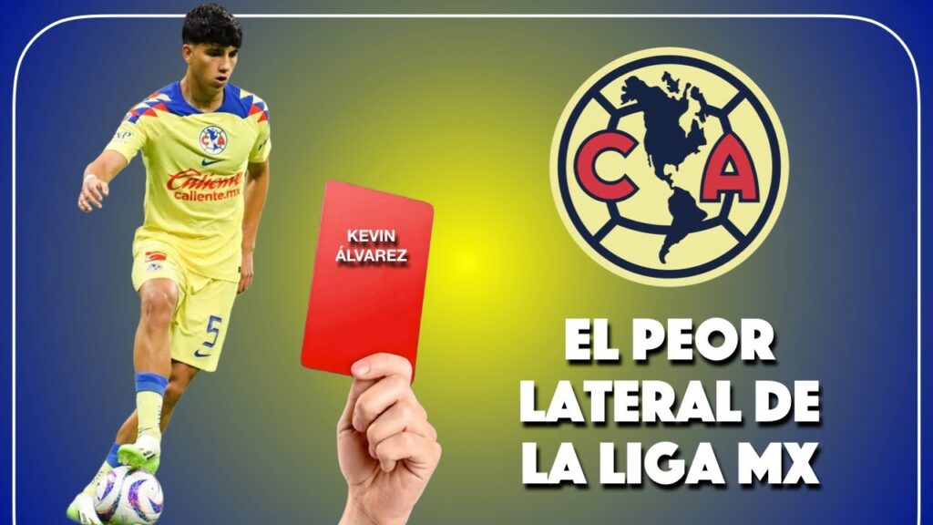 KEVIN ALVAREZ EL PEOR LATERAL DE LA LIGAMX