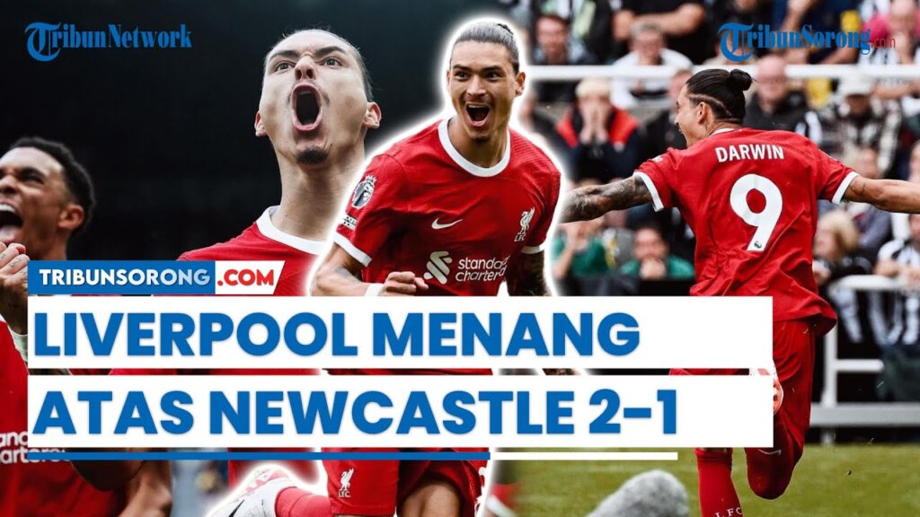 Hasil Liga Inggris, Liverpool Menang Dramatis di Kandang Newcastle, Darwin Nunez Jadi Pahlawan Hasil Liga Inggris, Liverpool Menang Dramatis di Kandang Newcastle, Darwin Nunez Jadi Pahlawan