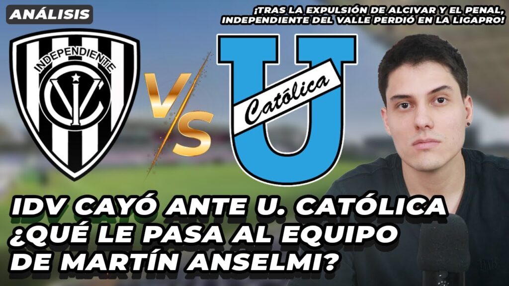 ¡Expulsión de Alcivar y cayó el IDV de Anselmi! Independiente del Valle perdió 1-0 ante U. Católica