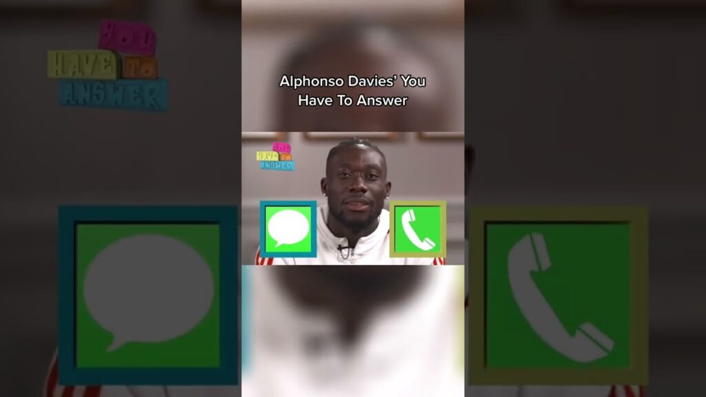 You have to answer; with Alphonso Davies 😳