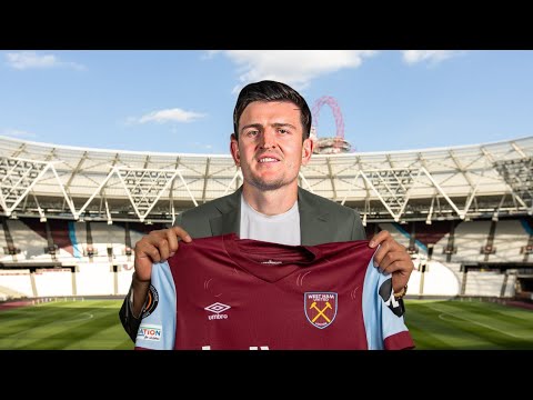 HARRY MAGUIRE TO WEST HAM, WEST HAM TRANSFER NEWS & RUMOURS 2023, WEST HAM TRANSFERS