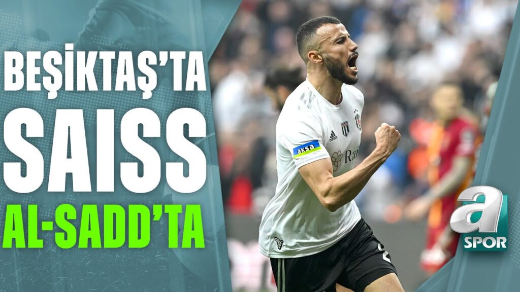 Beşiktaş’ta Romain Saiss, Al-Sadd Kulübüne Transfer Olduğunu Açıkladı! / A Spor / Spor Ajansı Beşiktaş'ta Romain Saiss, Al-Sadd Kulübüne Transfer Olduğunu Açıkladı! / A Spor / Spor Ajansı