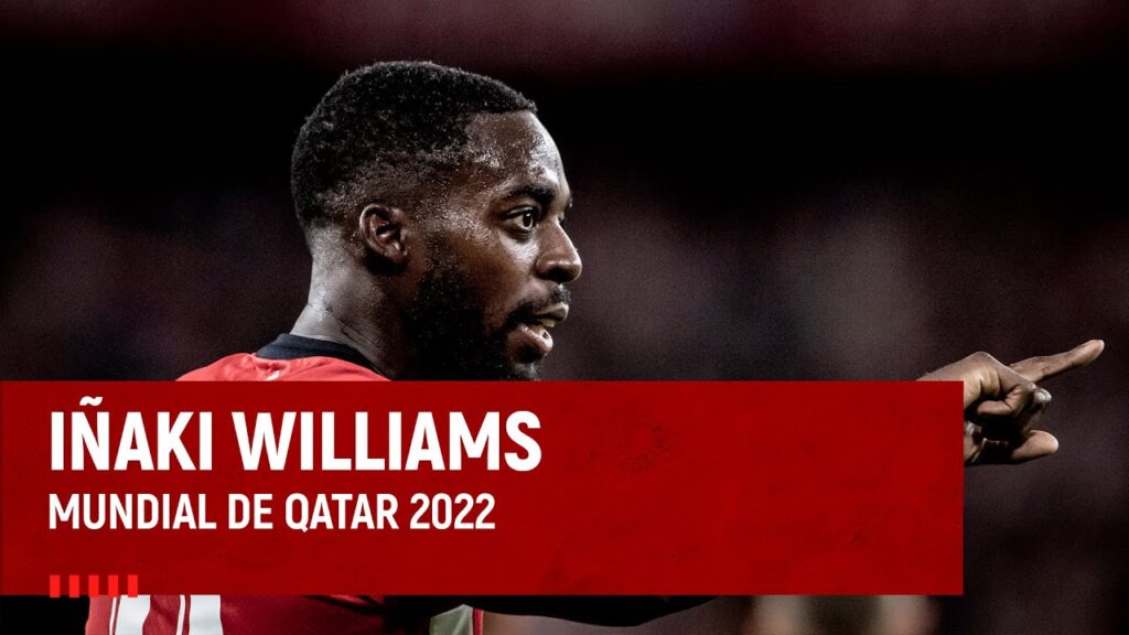 Iñaki Williams I Mundial de Qatar 2022