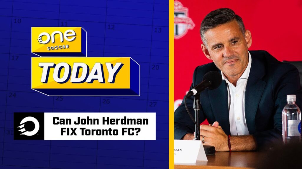 Can John Herdman SUCCEED at Toronto FC? | OS Today