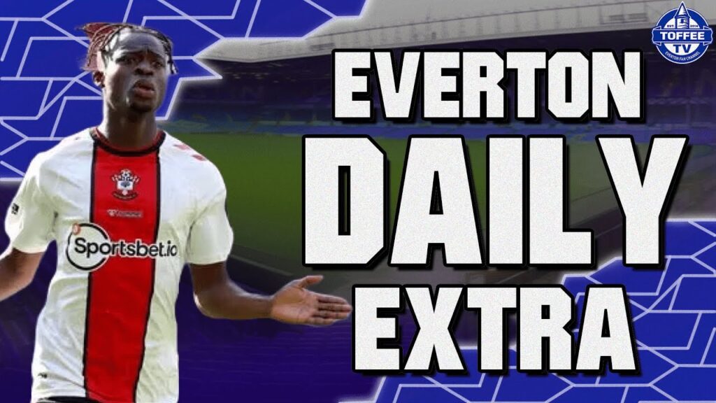 Sulemana To Toffees? | Everton Daily Extra LIVE