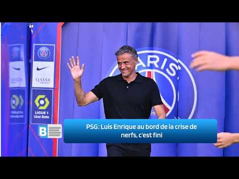 PSG ‍ :  Luis Enrique au bord de la crise de nerfs, c’est fini