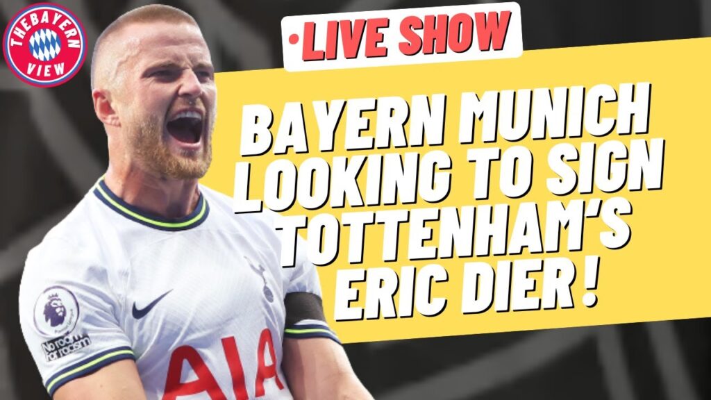 Bayern looking to sign tottenham‘s Eric Dier!! Bayern Transfer Update! - Bayern Munich Transfer News
